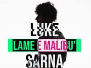 Anteprima ClubHipHop | “Lame e Malibù” è il nuovo singolo di Luke Sarna